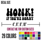 Honk If Your Horny Funny Diecut Vinyl Window Decal Sticker Car Truck Suv Jdm