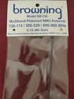 Browning Model Br-136 Multiband Pretuned Nmo Antenna 136-174 380-520 698-960 Mhz