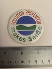 Vintage Pollution Prevention Makes Sense Pin Back Button P77