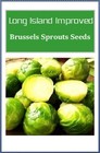 Long Island Brussels    Non-gmo Sprouts Seeds   Fresh Heirloom Garden Seeds