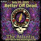 Stream Better Off Dead The Atlantis Washington Dc July 25 2025 Tour Poster