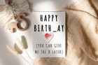 Lissiart97 Happy Birth-ay   i ll Give You The D Later  5 X 7 Inches  White