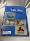 1998 The Milk Glass Book W  Price Guide Chiarenza Slater Schiffer Hc Book