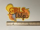 Girls Trip Scrapbook Title Embellishment Die Cut Paper Pieced