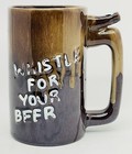 Vintage Made In Japan Wet Your Whistle   Whistle For Your Beer Brown Ceramic Mug