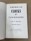 American Clocks   Clockmakers Carl W  Drepperd Enlarged Edition 1958
