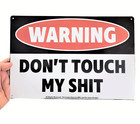 8 x12  Metal Tin Funny Sign  warning  Don t Touch My Sh t 
