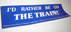 Vintage Car Bumper Sticker -   I d Rather Be On The Train  