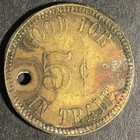  41  Brass Good For 5c In Trade Token 21mm Drilled