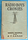 Radio Boys Cronies Bill Brown Whipple Aaron Edison 1922 Young Adult Antique Book