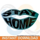 Stay Home Svg  Cricut Files  Commercial Use Svg  Lips Svg   Digital File Png
