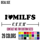 I Love Milfs Funny Diecut Vinyl Window Decal Sticker Car Truck Suv Jdm  j14