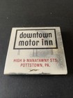 Vintage Matchbook Downtown Motor Inn Pottstown Pa