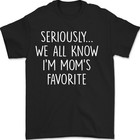 I m Mom s Favorite Child Funny Sibling Rivalry Family Humor Retro Unisex T-shirt