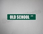  aluminum  Old School 4  X 18  Metal Novelty Street Sign  Ss 2783