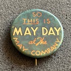 Vintage So This Is May Day At The May Co Button Lapel Pin Department Store