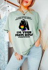 I Am Your Mom Now Lgbt Free Mom Comfort Tee