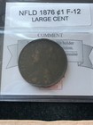 1876h  Coin Mart Graded Newfoundland  Large Cent 1      f-12  
