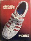K-swiss Shoe Ad                              We Put Our Money Where Our Shoe Is 