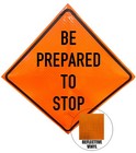 Be Prepared To Stop Reflective Roll-up Traffic Sign 36  Or 48  Mutcd