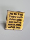 Join The Army Lapel Pin Humorous 