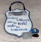 Signs Of The Times Police Officer Serve Protect Make World Safe Wall Plaque Hang