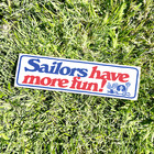 Sailors Have More Fun Bumper Sticker - Funny Navy Vintage Style - Vinyl 80s 90s