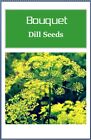 Bouquet Dill Seeds   Non-gmo Dill Seeds   Fresh Heirloom Garden Seeds