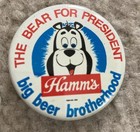    hamm s-the Beer For President    Pin     big Beer Brotherhood    