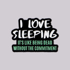 I Love Sleeping Enamel Pin Funny Quotes Brooch Lapel Pins Accessories Fashion 