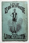 Life Of Isaac W  Sprague The Living Skeleton Booklet  Broadside  2 Cdvs Sideshow