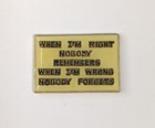 Right   Wrong Vintage Sayings Pin Enamel Lapel Hat Tac Backpack Flair