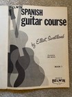 Spanish Guitar Course     Book 1     Elliot Sweetland     Vintage Belwin Mentor Music