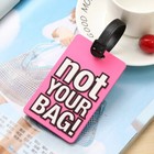 3 Pack - Luggage Tag  not Your Bag  Silicone Travel Tags Suitcase Vacation