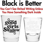 Good Girls Swallow Cute Shot Glass For Her - Funny Shot Glasses For Women - Hila
