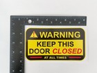   Warning Keep This Door Closed High Quality Vinyl Sticker Decal Notice 3 Pack