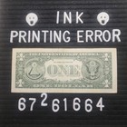  1 One Dollar Bill 2013 Note Ink Printing Error On Serial   On  2  J67261664c