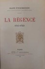 La Regency 1715-1723 - Frantz Funck-brentano  goupil E Cie   1909 