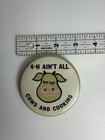 4-h Ain t All Cows And Cooking pinback Button lapel vest hat 3  Diameter 1970 s
