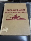 Vintage The Lone Ranger West Of Maverick Pass Fran Striker 1951 1st Edition Rare
