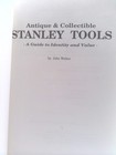 Antique And Collectible Stanley Tools  A Guide To Identity And Value   rev Ed 