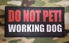 3x6  Do Not Pet Working Dog K9 Vest Patch With Hook And Loop Back Police Service