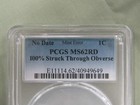No Date 100  Struck Through Obverse Lincoln Cent Pcgs Ms62 Rd Mint Error