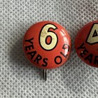 Vintage Button Pins 6 Years Old 4 Years Old