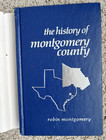 The History Of Montgomery County  Texas By Robin Montgomery 1975 Hard Cover