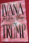 Ivana Trump For Love Alone W Signed Autograph Pictures 1st Edition