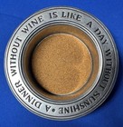 Rwp Wilton Pewter Wine Coaster Dinner Without Wine Is Like Day Without Sunshine