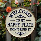 Welcome To My Happy Place Don t Ruin Metal Sign Vintage Sign For Home   Garden