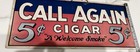 Call Again Cigar 5    a Welcome Smoke  Vintage Tobacco Advertising Sign