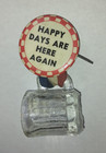 Franklin Roosevelt Era   happy Days Are Here Again  Glass Beer Mug Button Pin